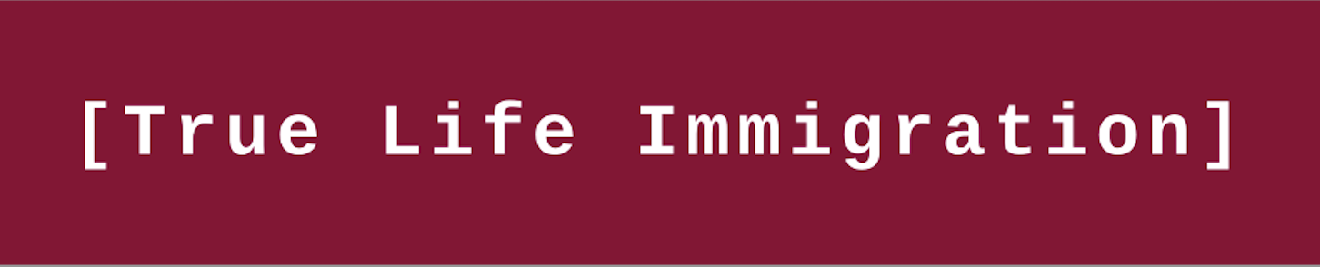True Life Immigration